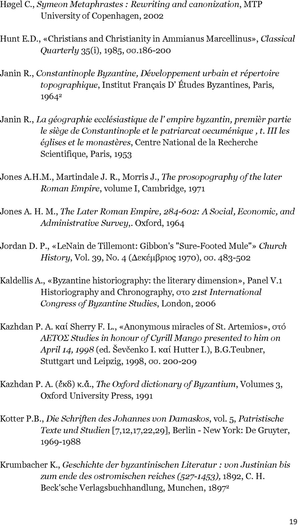 , La géographie ecclésiastique de l empire byzantin, premièr partie le siège de Constantinople et le patriarcat oecuménique, t.