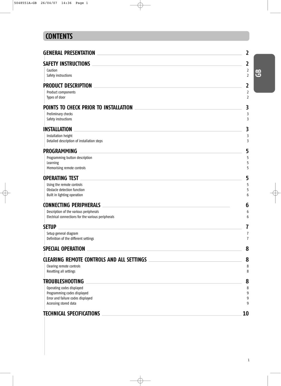 Learning 5 Memorising remote controls 5 OPERATING TEST 5 Using the remote controls 5 Obstacle detection function 5 Built in lighting operation 6 CONNECTING PERIPHERALS 6 Description of the various