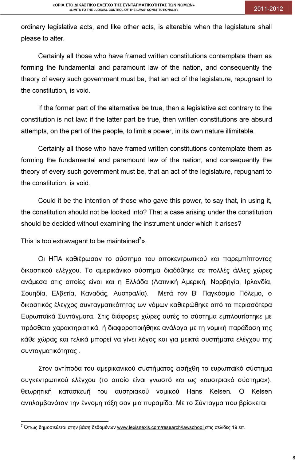 that an act of the legislature, repugnant to the constitution, is void.