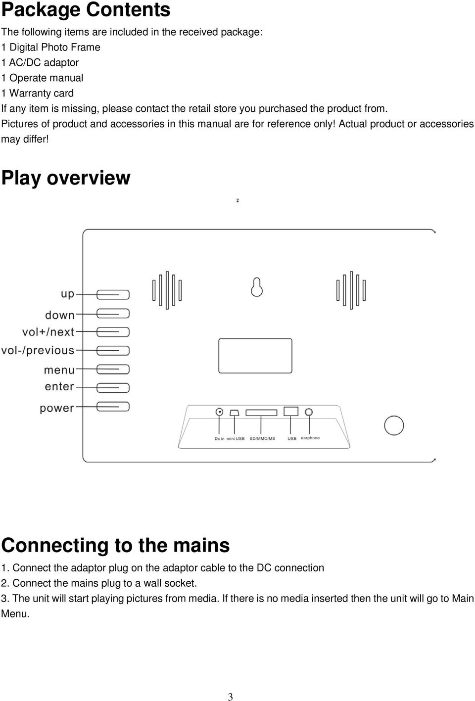 Actual product or accessories may differ! Play overview 2 Connecting to the mains 1. Connect the adaptor plug on the adaptor cable to the DC connection 2.