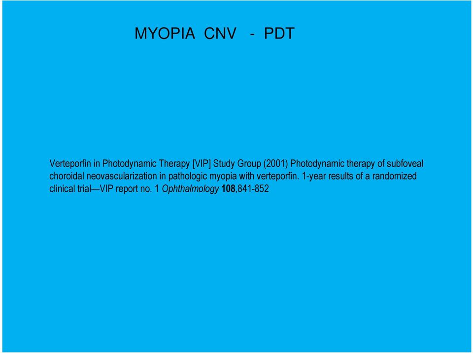 neovascularization in pathologic myopia with verteporfin.