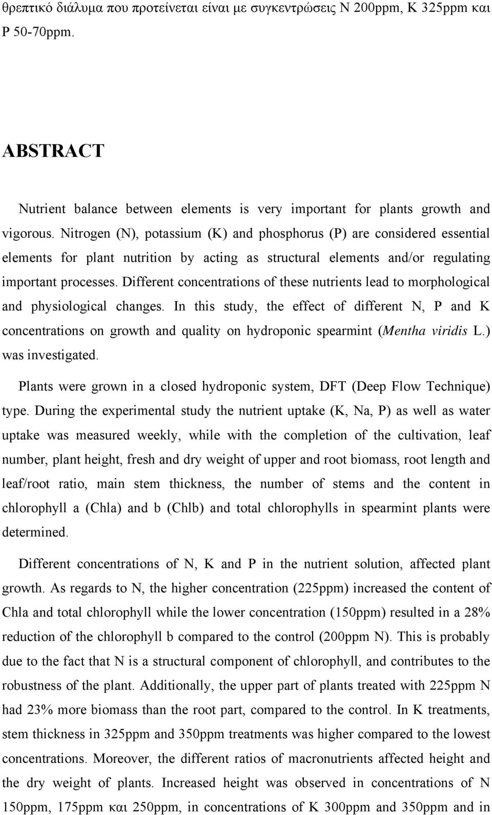 Different concentrations of these nutrients lead to morphological and physiological changes.