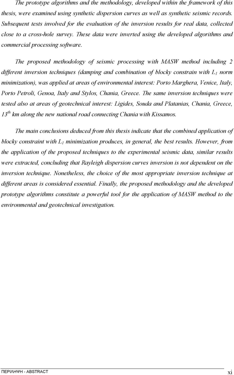 These data were inverted using the developed algorithms and commercial processing software.