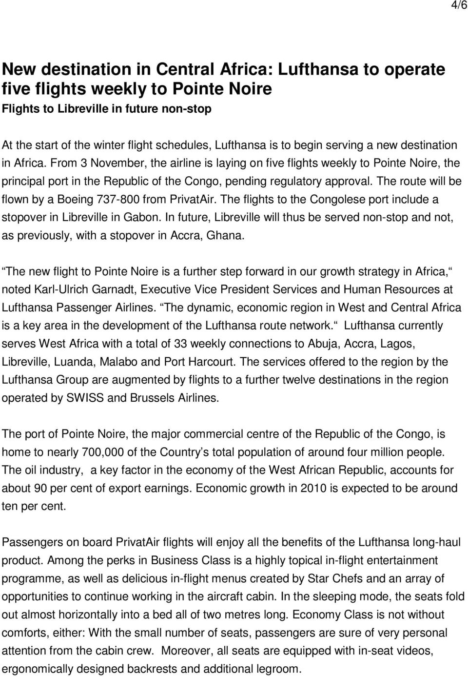 The route will be flown by a Boeing 737-800 from PrivatAir. The flights to the Congolese port include a stopover in Libreville in Gabon.