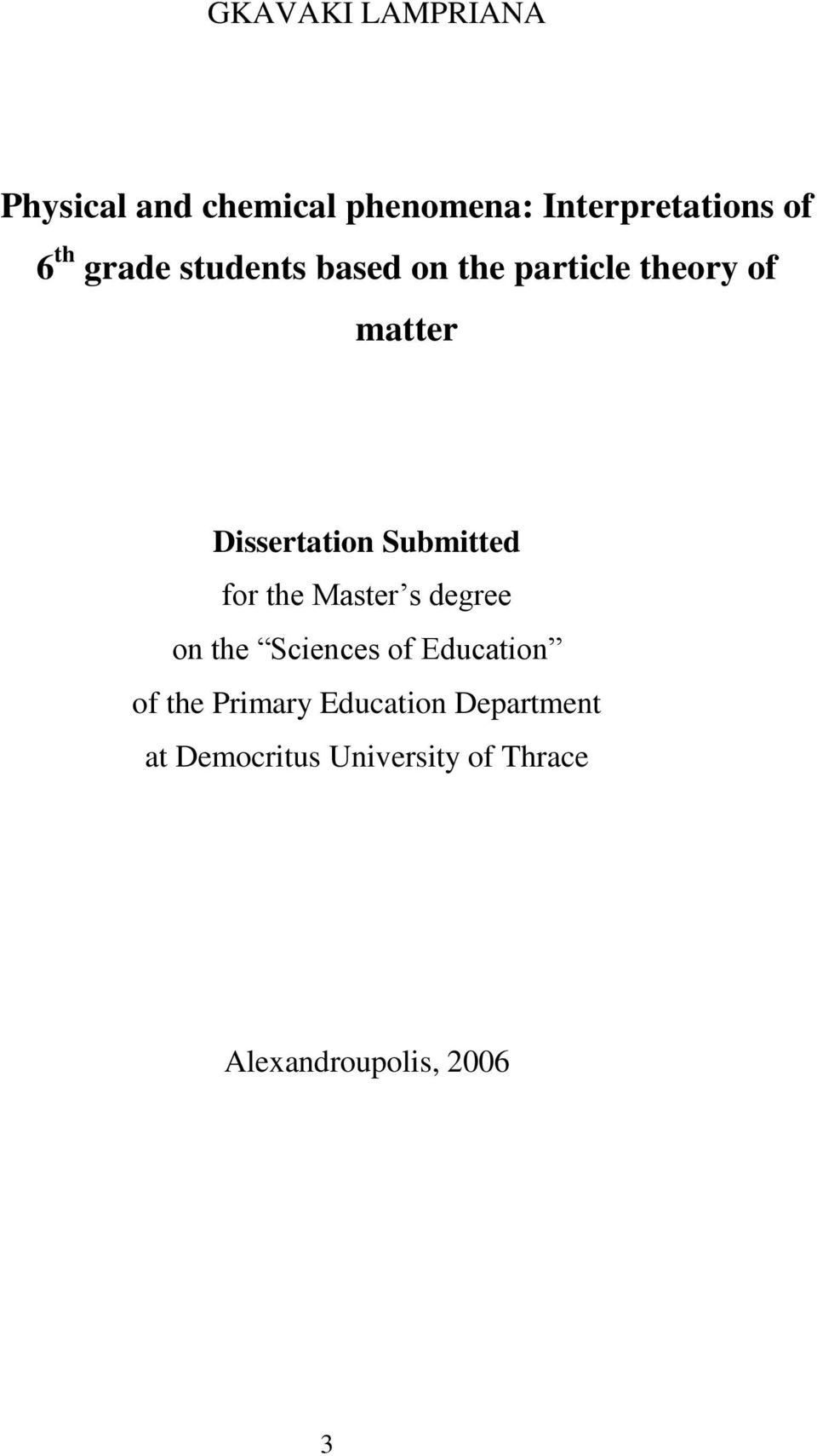 Submitted for the Master s degree on the Sciences of Education of the