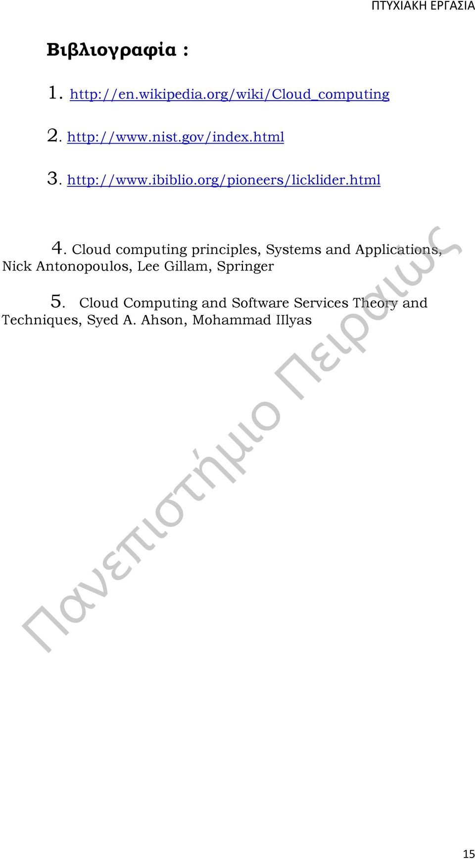 Cloud computing principles, Systems and Applications, Nick Antonopoulos, Lee Gillam,