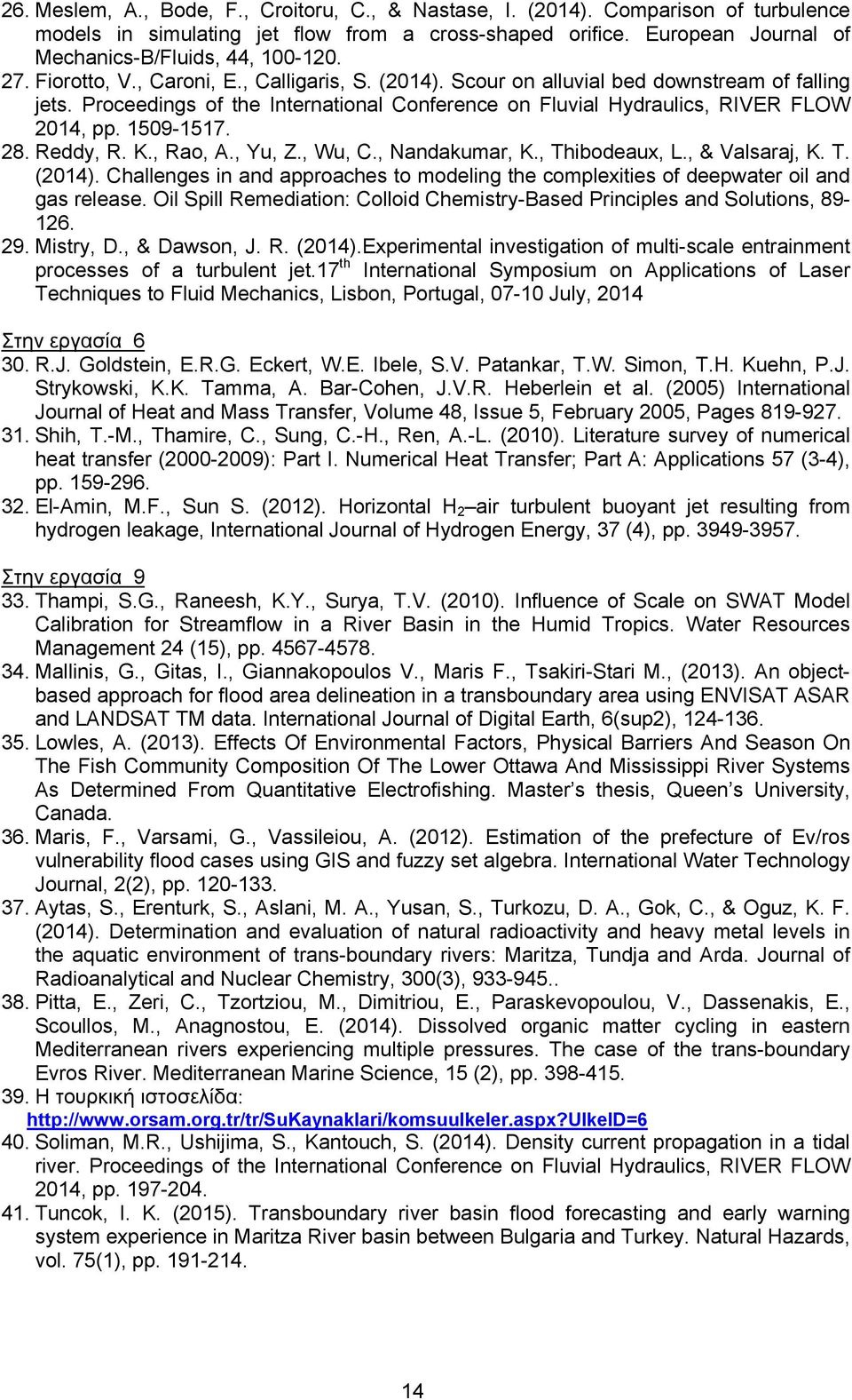 1509-1517. 28. Reddy, R. K., Rao, A., Yu, Z., Wu, C., Nandakumar, K., Thibodeaux, L., & Valsaraj, K. T. (2014).