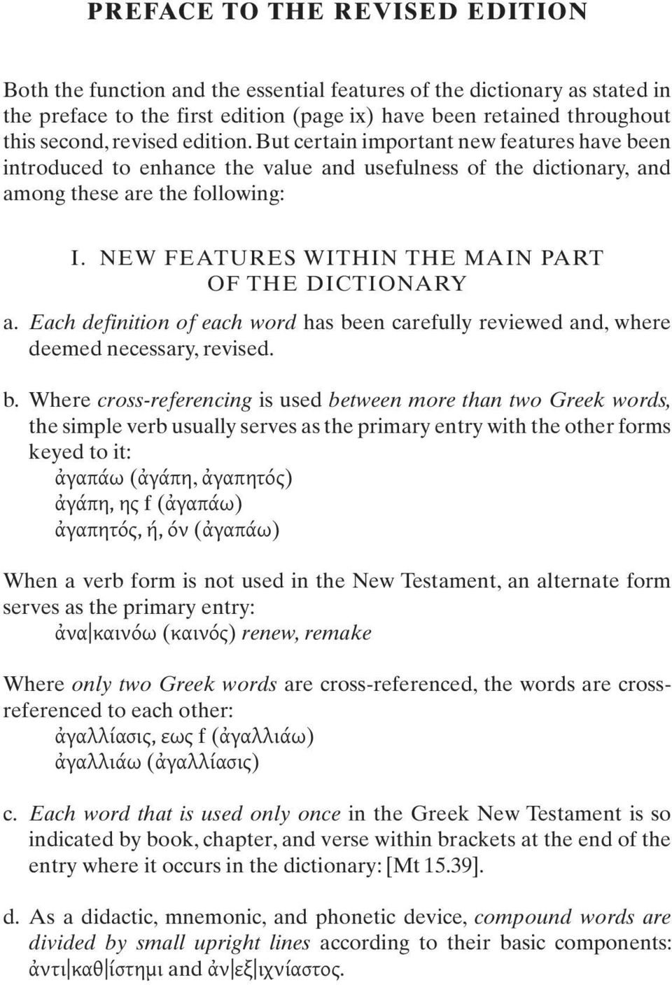 NEW FEATURES WITHIN THE MAIN PART OF THE DICTIONARY a. Each definition of each word has be