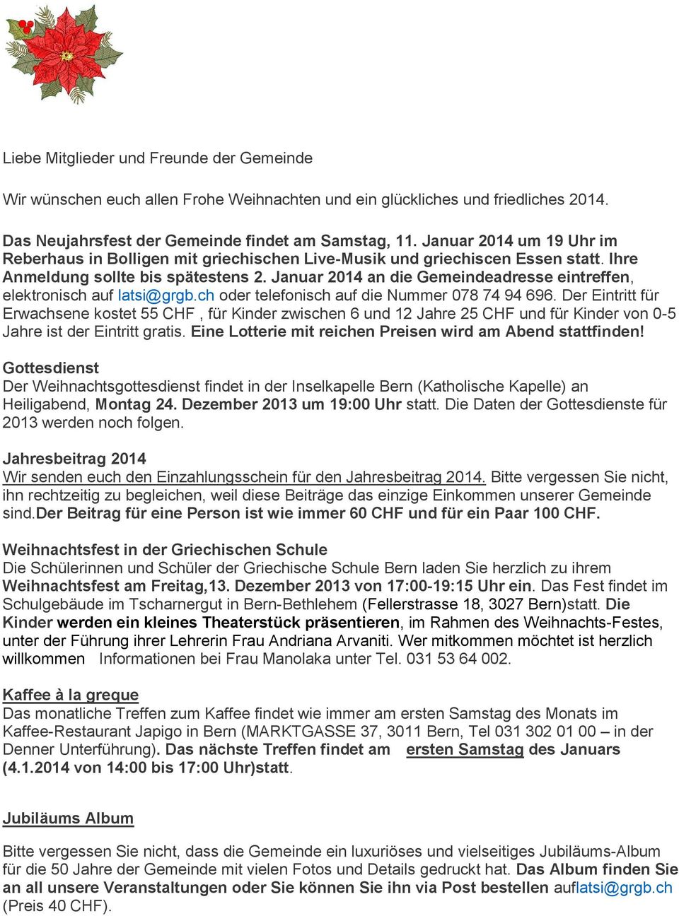 Januar 2014 an die Gemeindeadresse eintreffen, elektronisch auf latsi@grgb.ch oder telefonisch auf die Nummer 078 74 94 696.