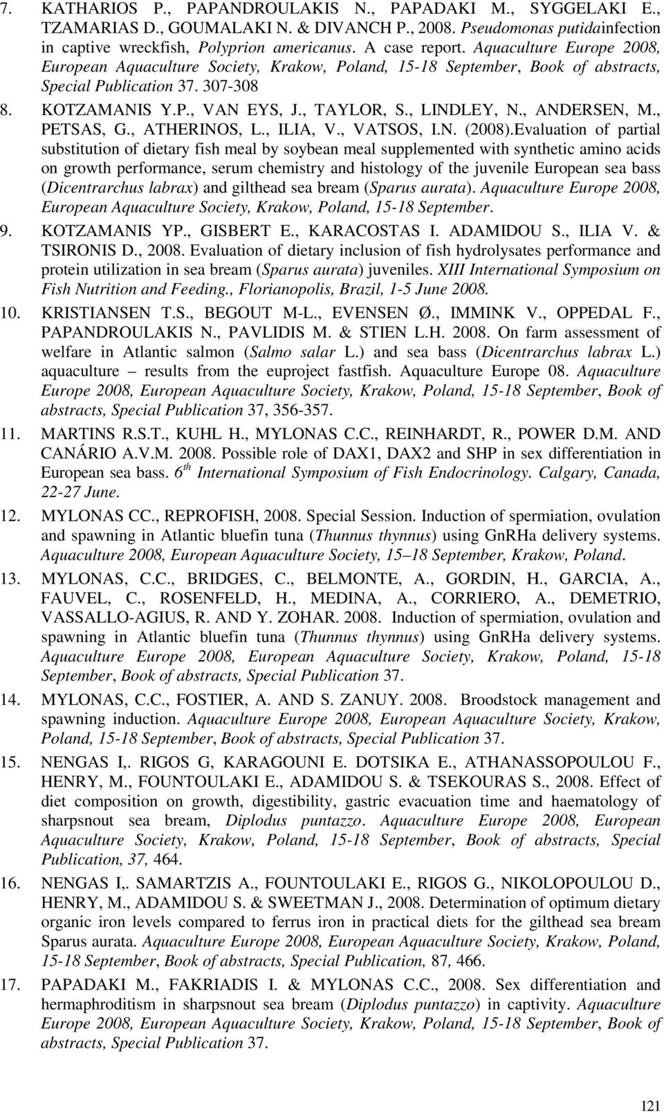 , ANDERSEN, M., PETSAS, G., ATHERINOS, L., ILIA, V., VATSOS, I.N. (2008).