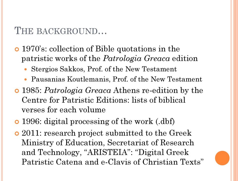 of the New Testament 1985: Patrologia Greaca Athens re-edition by the Centre for Patristic Editions: lists of biblical verses for each
