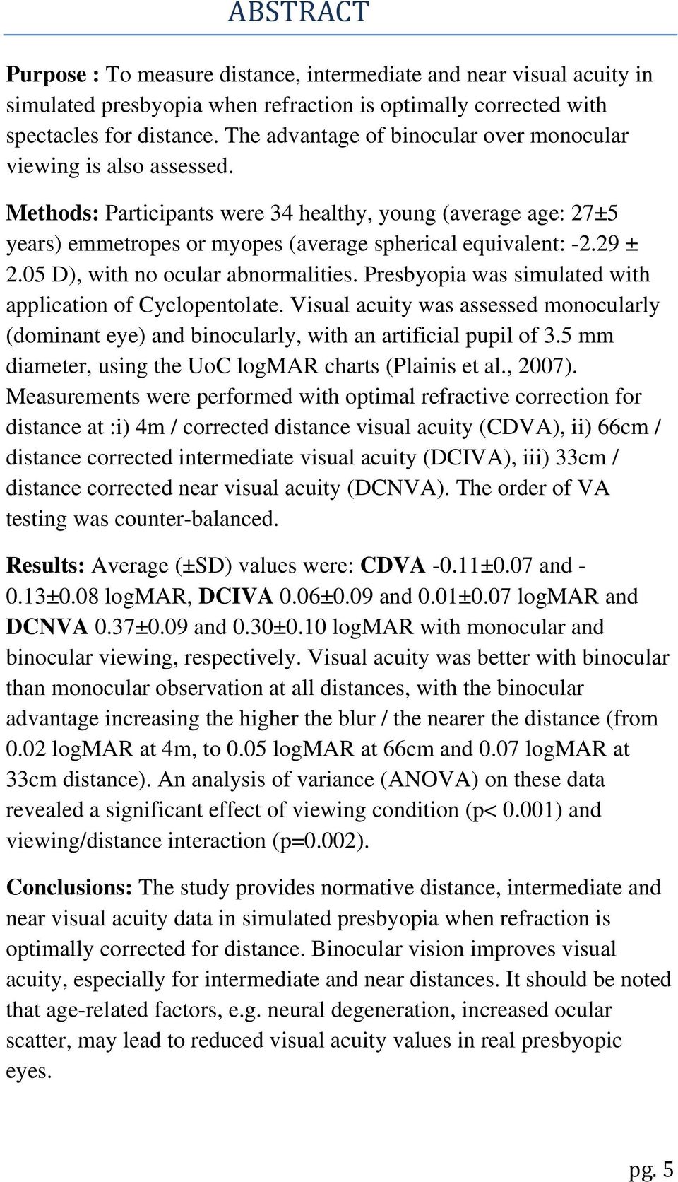 29 ± 2.05 D), with no ocular abnormalities. Presbyopia was simulated with application of Cyclopentolate.