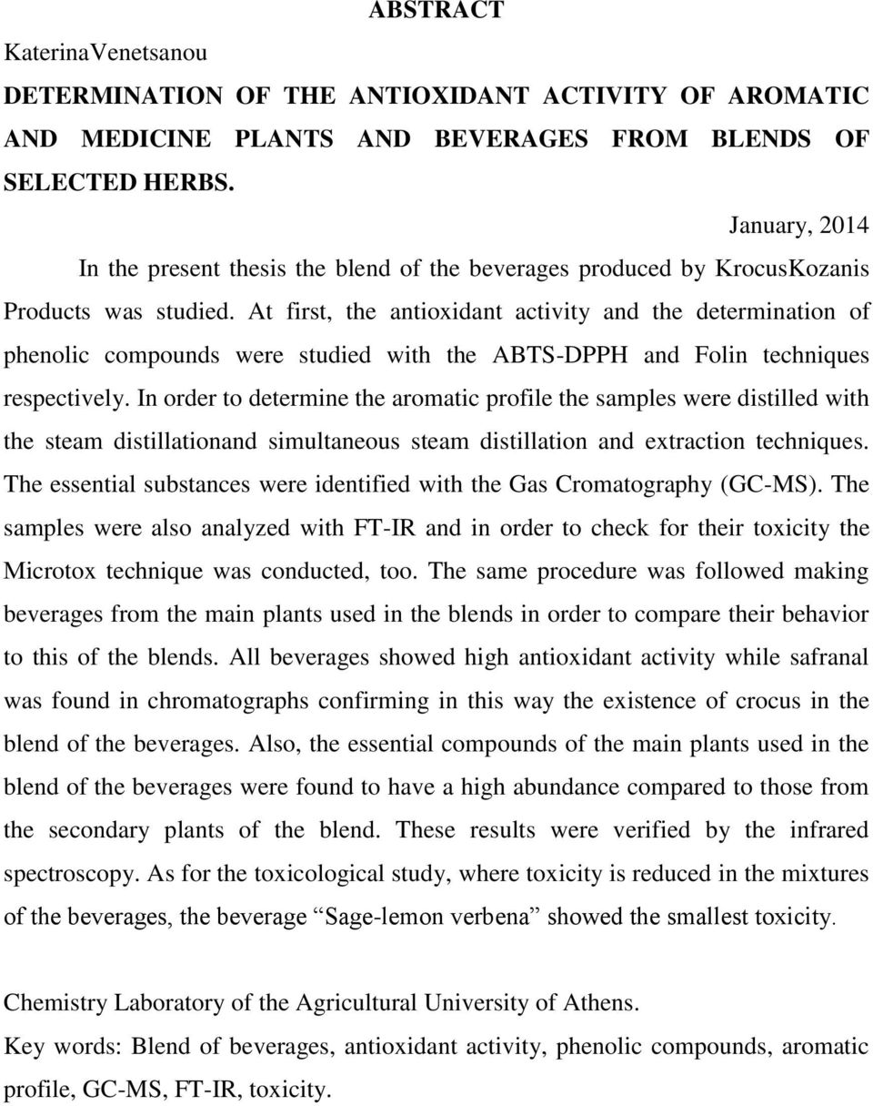 At first, the antioxidant activity and the determination of phenolic compounds were studied with the ABTS-DPPH and Folin techniques respectively.