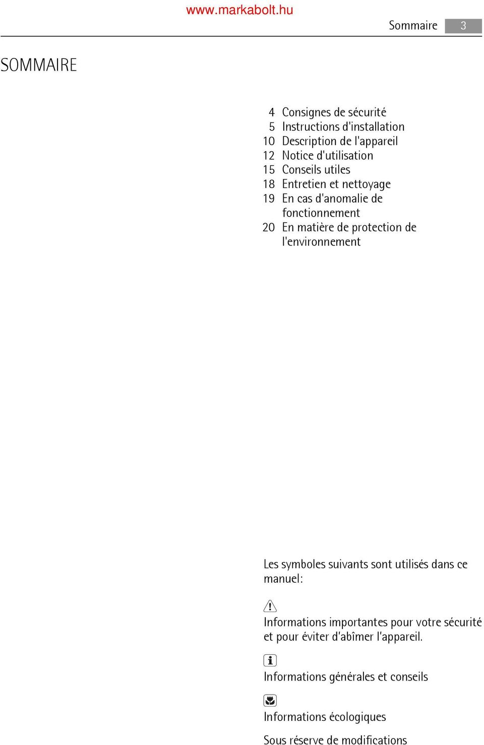 protection de l'environnement Les symboles suivants sont utilisés dans ce manuel: Informations importantes pour votre
