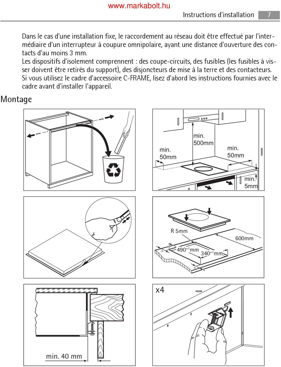 Les dispositifs d'isolement comprennent : des coupe-circuits, des fusibles (les fusibles à visser doivent être retirés du support), des disjoncteurs de mise à la