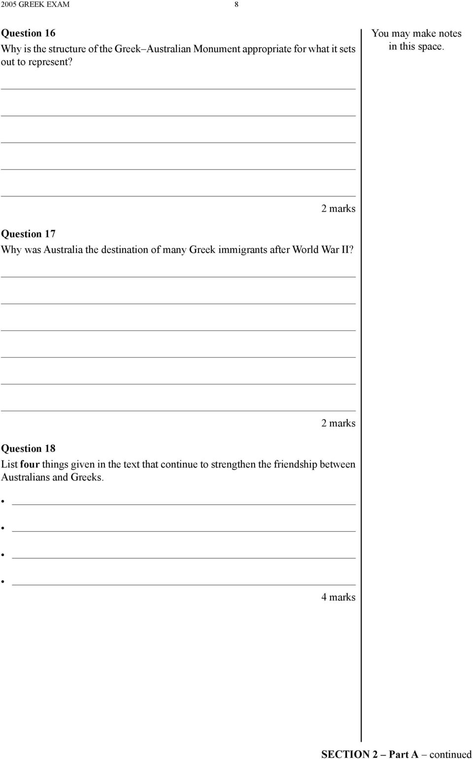 2 marks Question 17 Why was Australia the destination of many Greek immigrants after World War II?