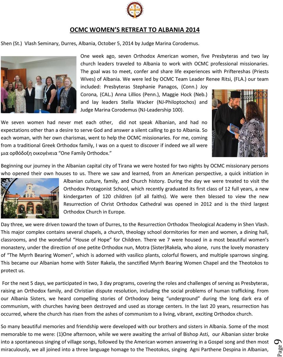 The goal was to meet, confer and share life experiences with Priftereshas (Priests Wives) of Albania. We were led by OCMC Team Leader Renee Ritsi, (FLA.