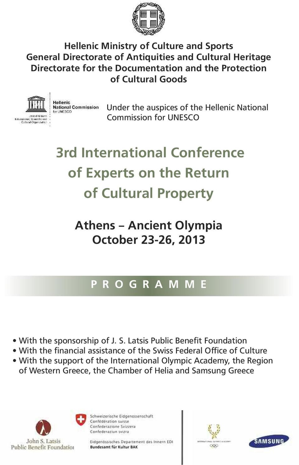 Athens Ancient Olympia October 23-26, 2013 P R O G R A M M E With the sponsorship of J. S.