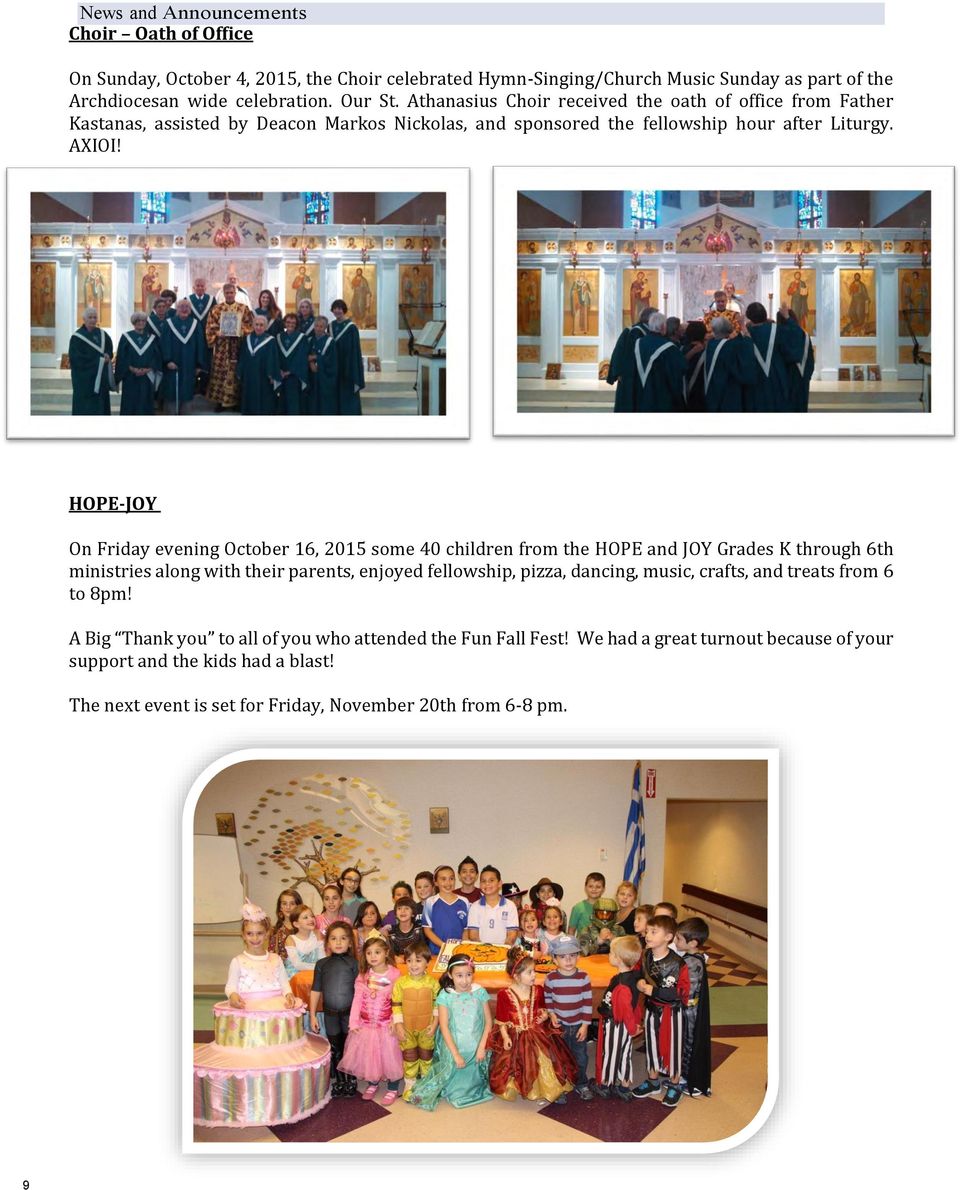 HOPE-JOY On Friday evening October 16, 2015 some 40 children from the HOPE and JOY Grades K through 6th ministries along with their parents, enjoyed fellowship, pizza, dancing, music,