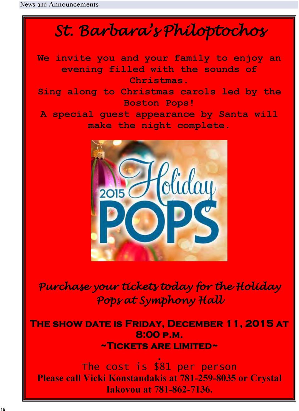 Sing along to Christmas carols led by the Boston Pops! A special guest appearance by Santa will make the night complete.