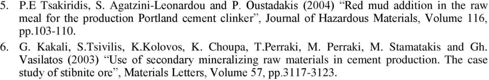 Hazardous Materials, Volume 6, pp.03-0. 6. G. Kakali, S.Tsivilis, K.Kolovos, K. Choupa, T.Perraki, M.