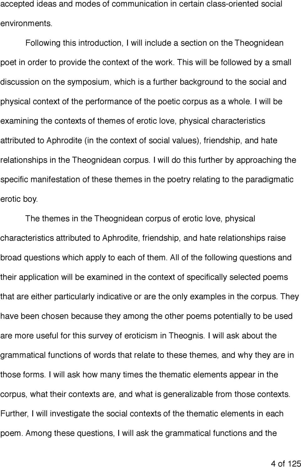 This will be followed by a small discussion on the symposium, which is a further background to the social and physical context of the performance of the poetic corpus as a whole.