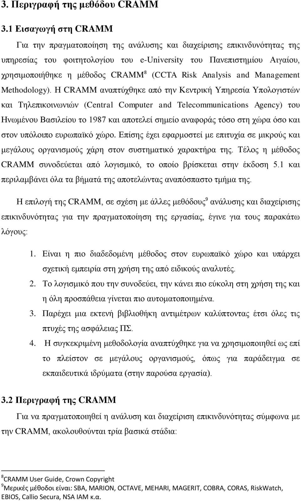 (CCTA Risk Analysis and Management Methodology).
