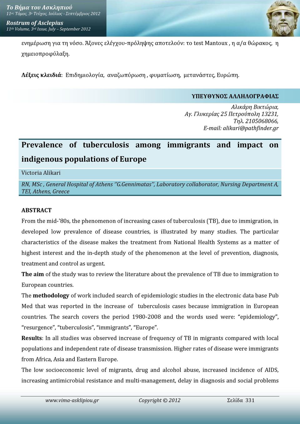 gr Prevalence of tuberculosis among immigrants and impact on indigenous populations of Europe Victoria Alikari RN, MSc, General Hospital of Athens G.