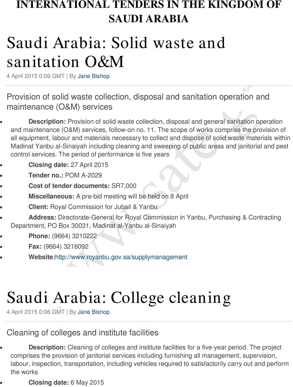 The scope of works comprise the provision of all equipment, labour and materials necessary to collect and dispose of solid waste materials within Madinat Yanbu al-sinaiyah including cleaning and