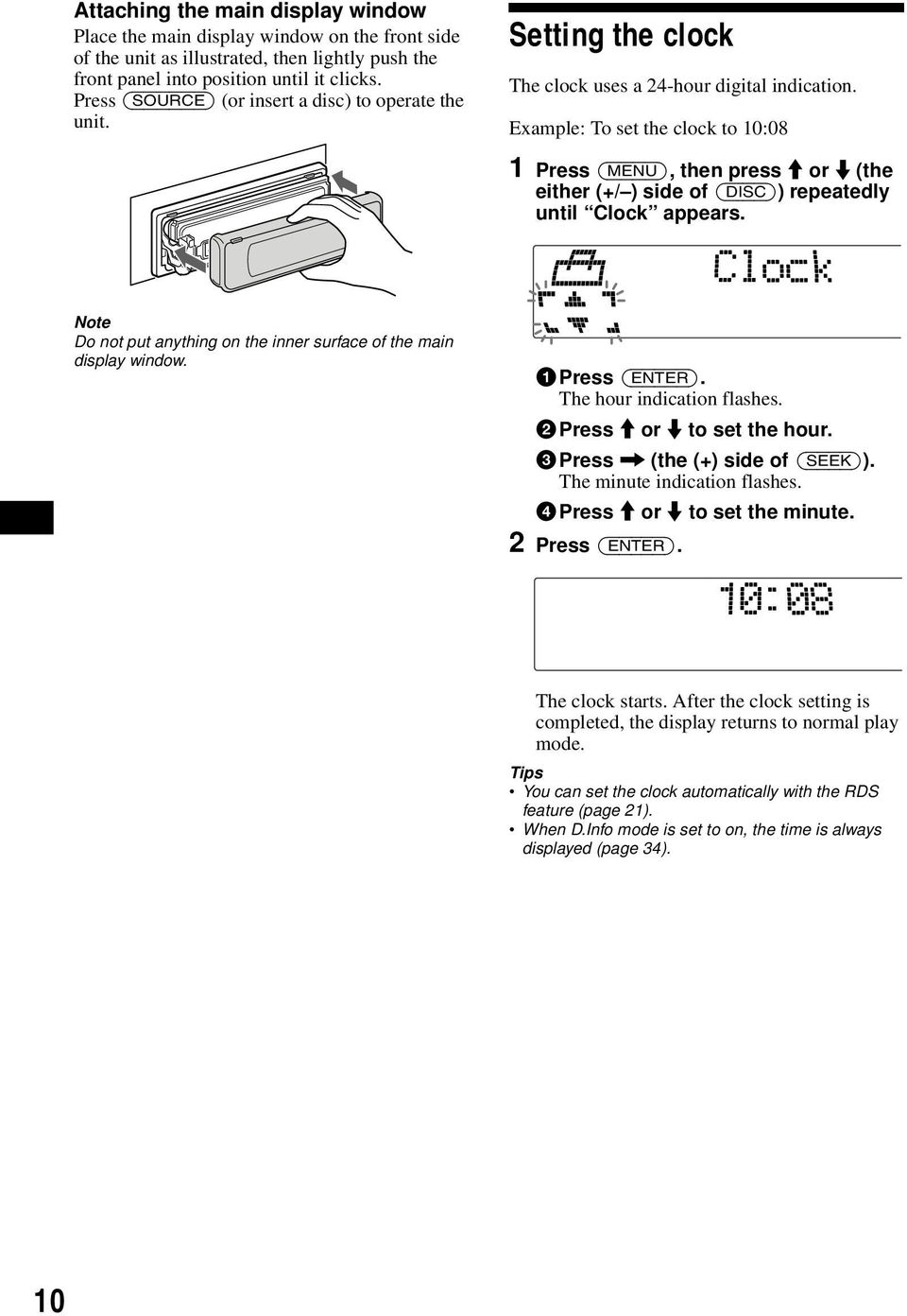 Example: To set the clock to 10:08 1 Press (MENU), then press M or m (the either (+/ ) side of (DISC)) repeatedly until Clock appears.