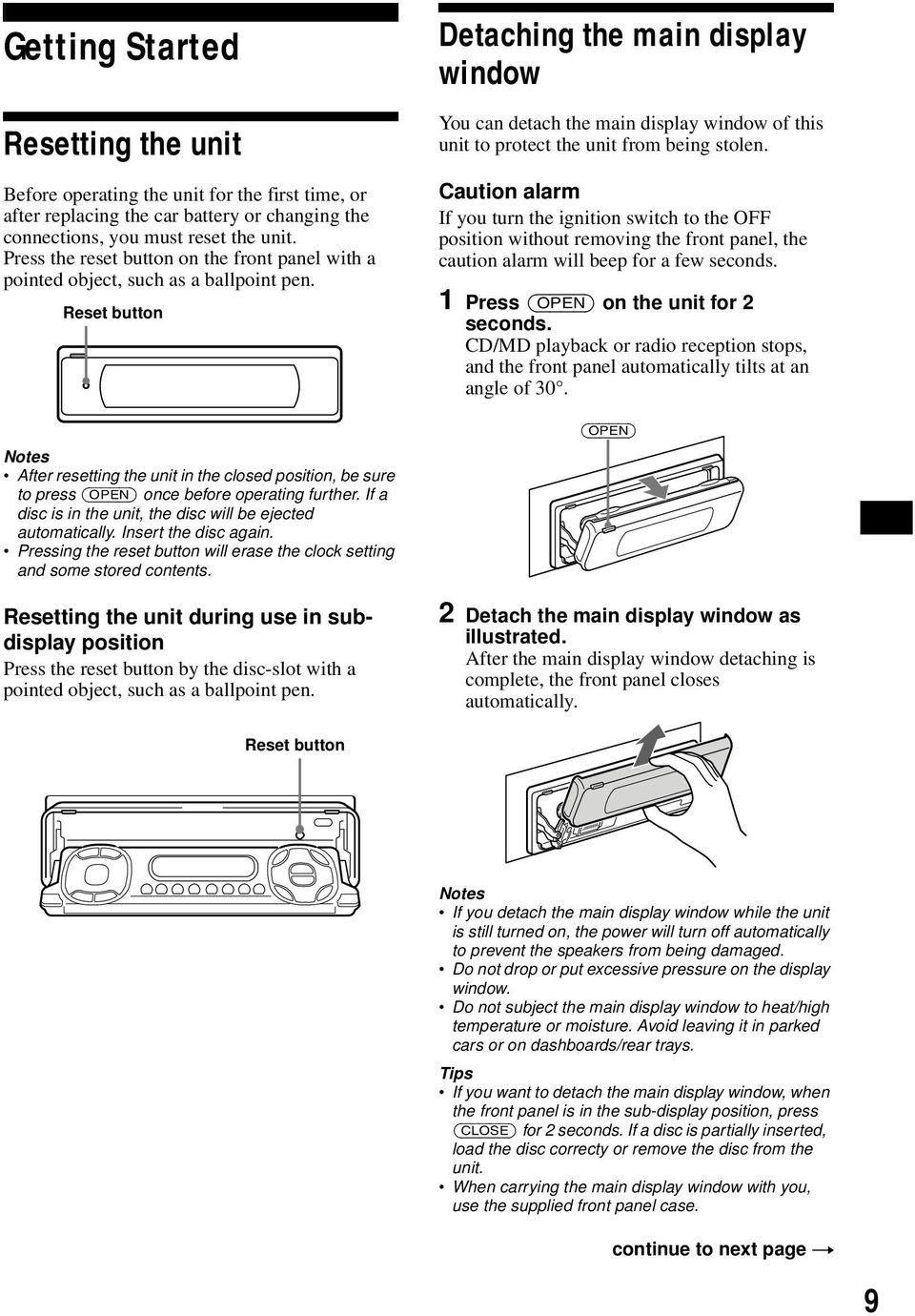 Reset button Notes After resetting the unit in the closed position, be sure to press (OPEN) once before operating further. If a disc is in the unit, the disc will be ejected automatically.