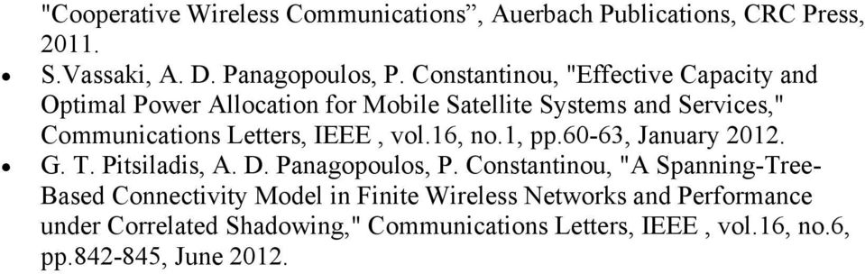 IEEE, vol.16, no.1, pp.60-63, January 2012. G. T. Pitsiladis, A. D. Panagopoulos, P.