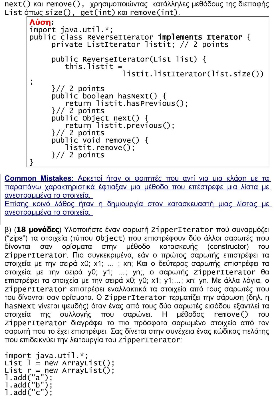 size()) ; // 2 points public boolean hasnext() { return listit.hasprevious(); // 2 points public Object next() { return listit.previous(); // 2 points public void remove() { listit.