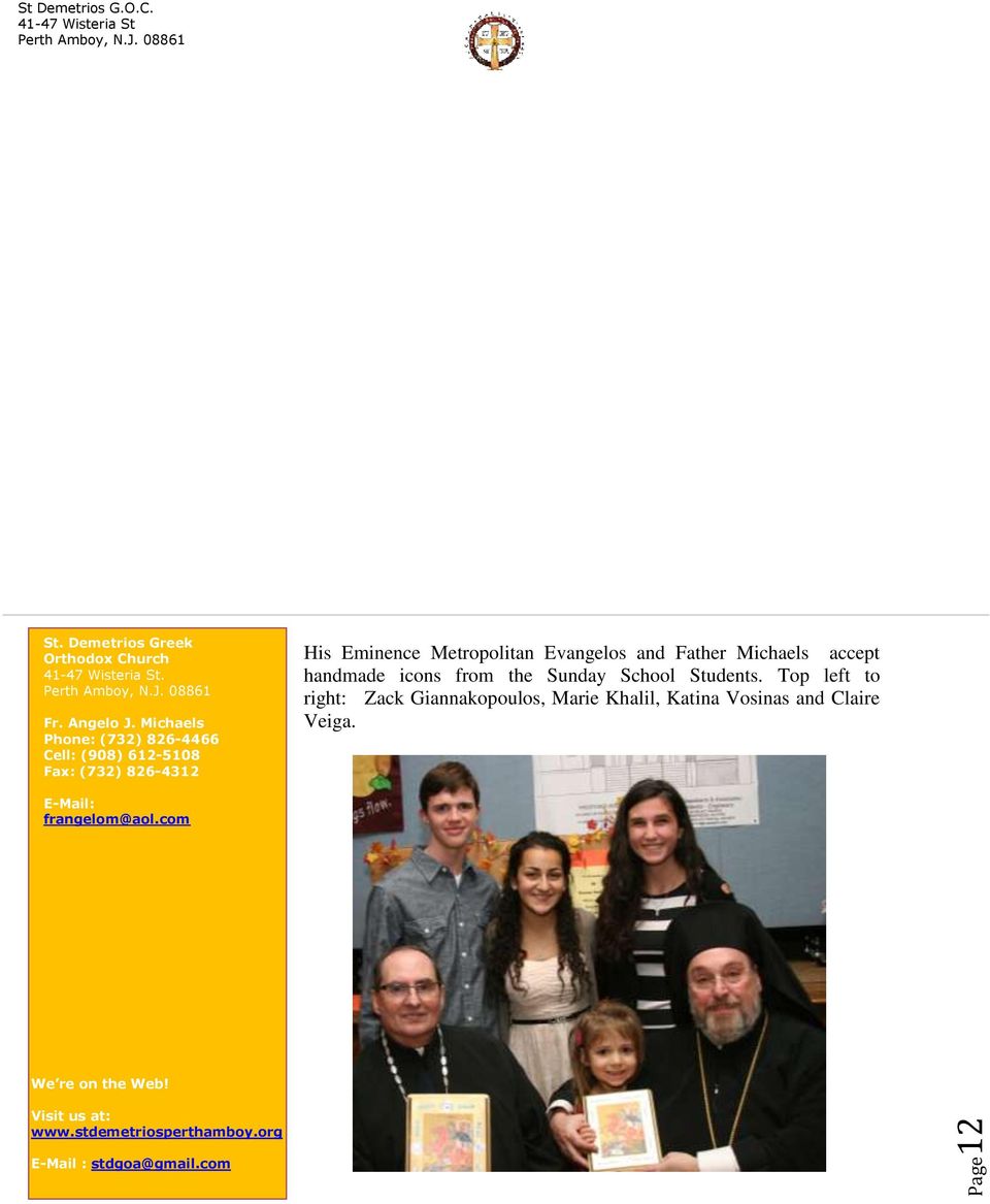 Michaels Phone: (732) 826-4466 Cell: (908) 612-5108 Fax: (732) 826-4312 His Eminence Metropolitan Evangelos and Father Michaels accept