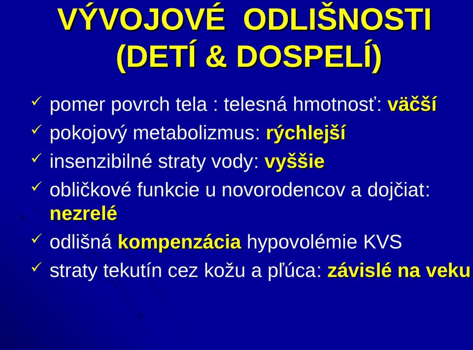 vody: vyššie obličkové funkcie u novorodencov a dojčiat: nezrelé