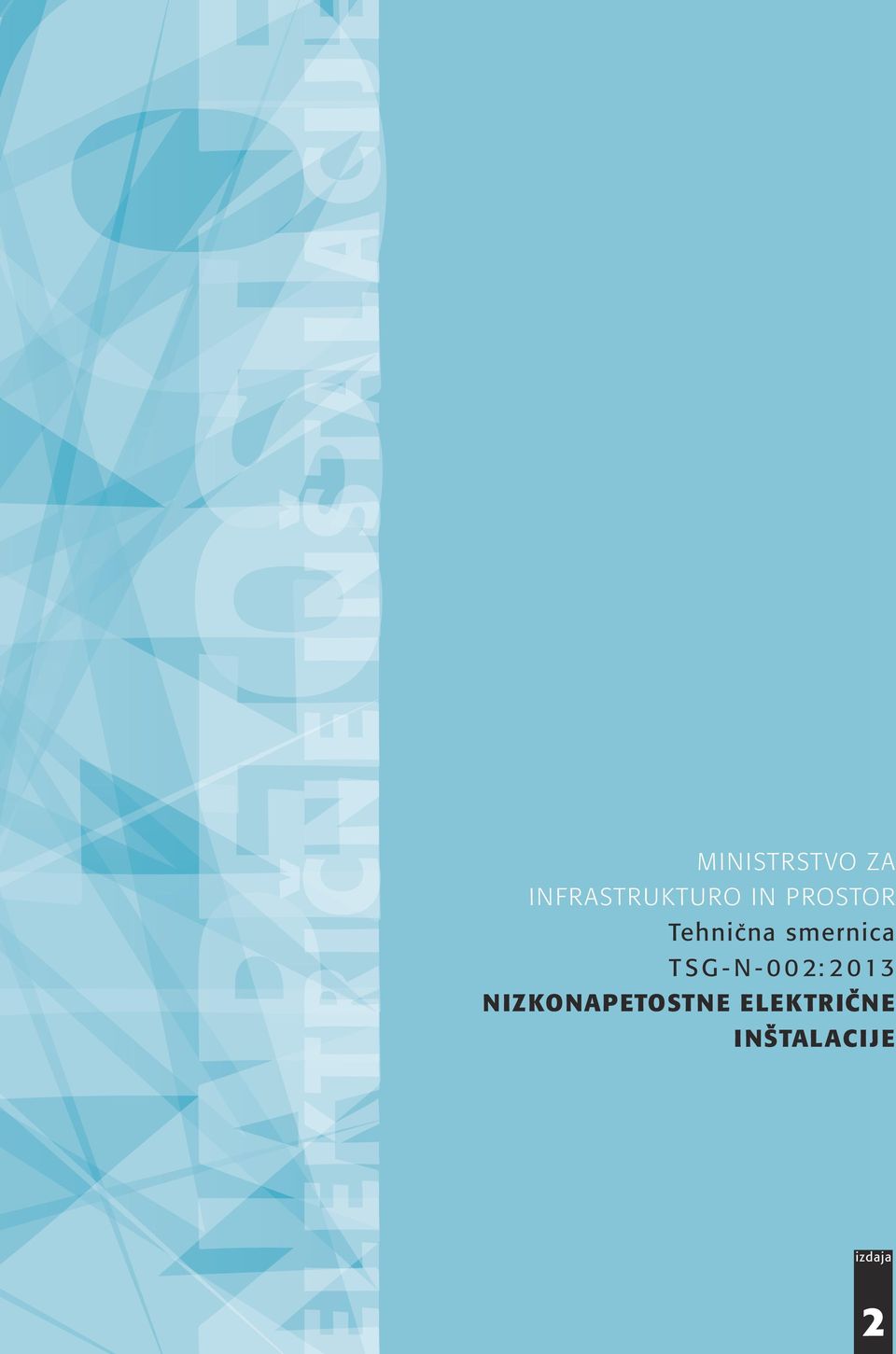 smernica TSG-N-002:2013 NIZKONAPETOSTNE ELEKTRI^NE IN[TALACIJE