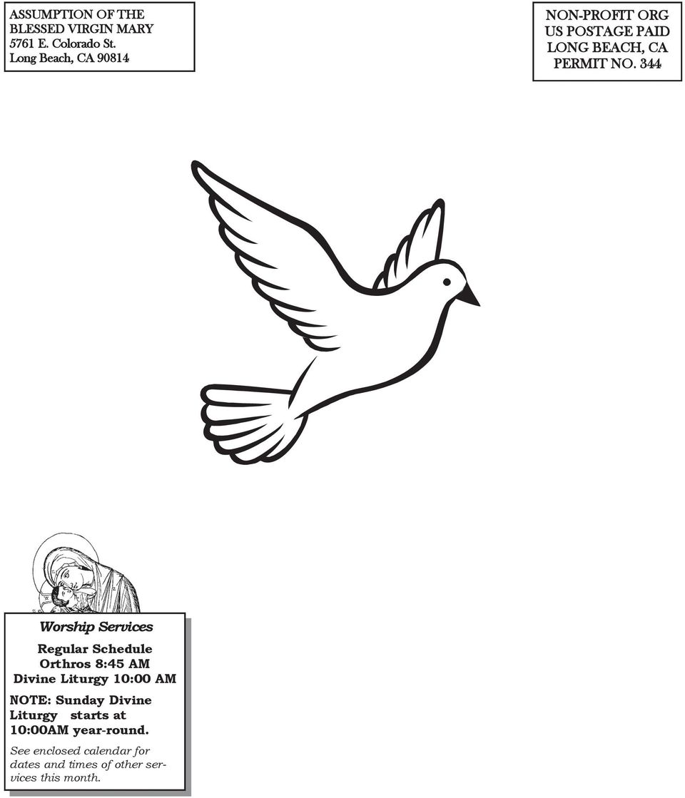 344 Worship Services Regular Schedule Orthros 8:45 AM Divine Liturgy 10:00 AM NOTE: