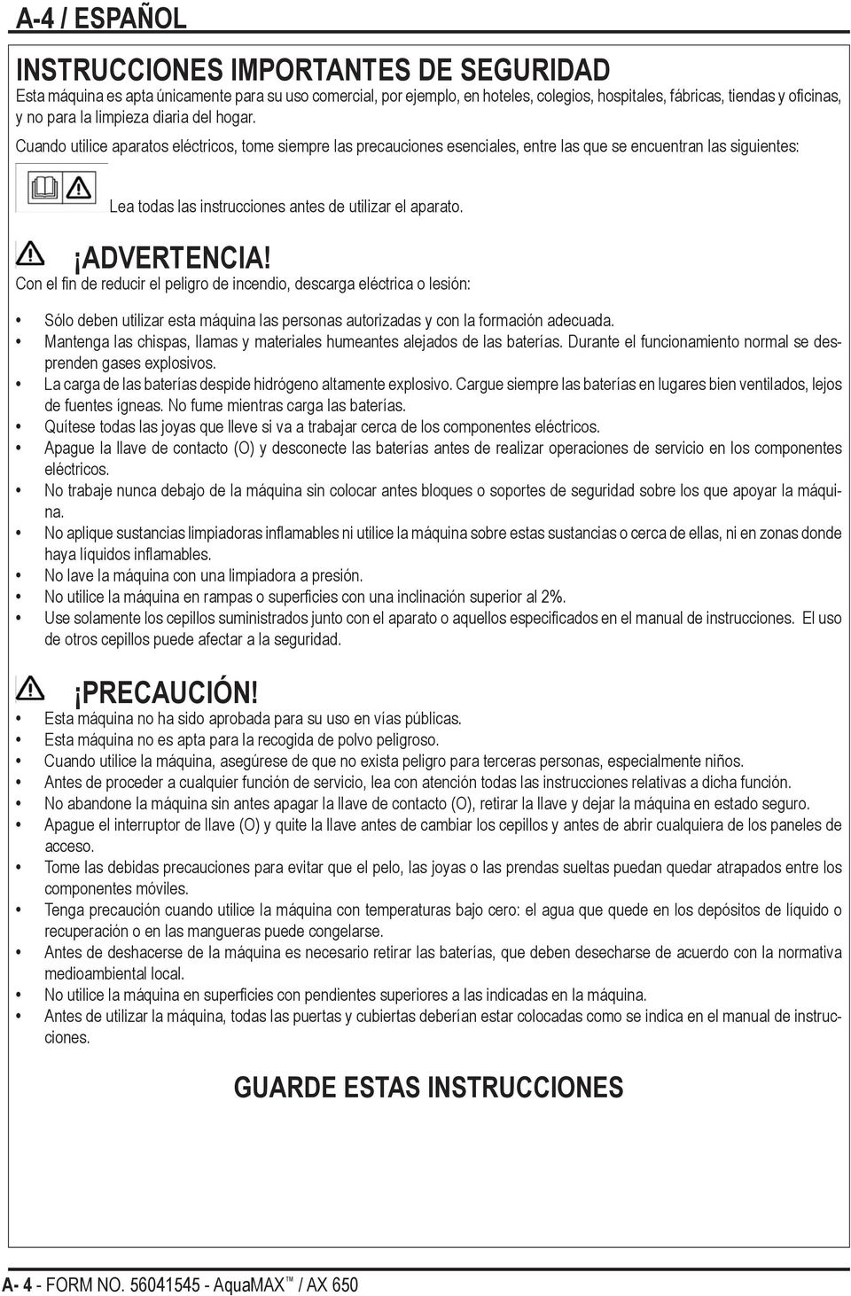 Cuando utilice aparatos eléctricos, tome siempre las precauciones esenciales, entre las que se encuentran las siguientes: Lea todas las instrucciones antes de utilizar el aparato. ADVERTENCIA!