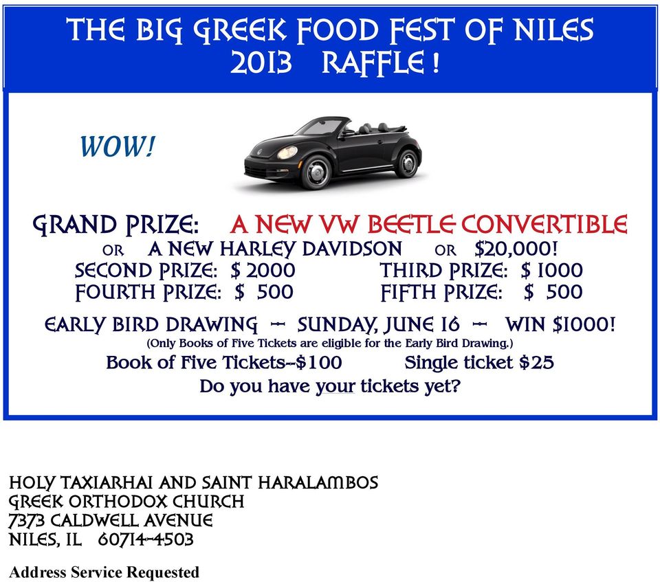 (Only Books of Five Tickets are eligible for the Early Bird Drawing.