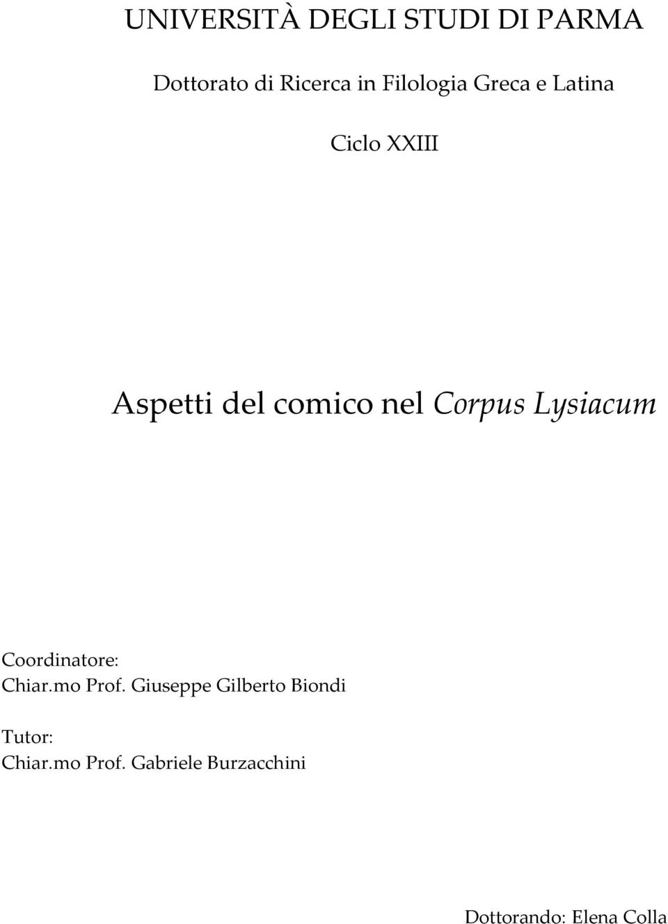 Corpus Lysiacum Coordinatore: Chiar.mo Prof.
