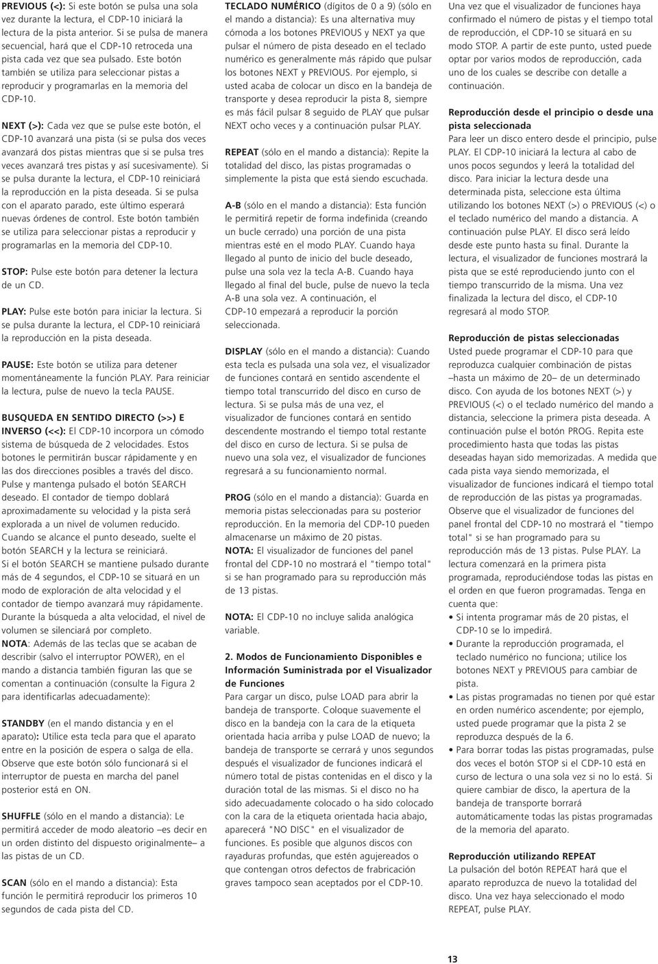 Este botón también se utiliza para seleccionar pistas a reproducir y programarlas en la memoria del CDP-10.