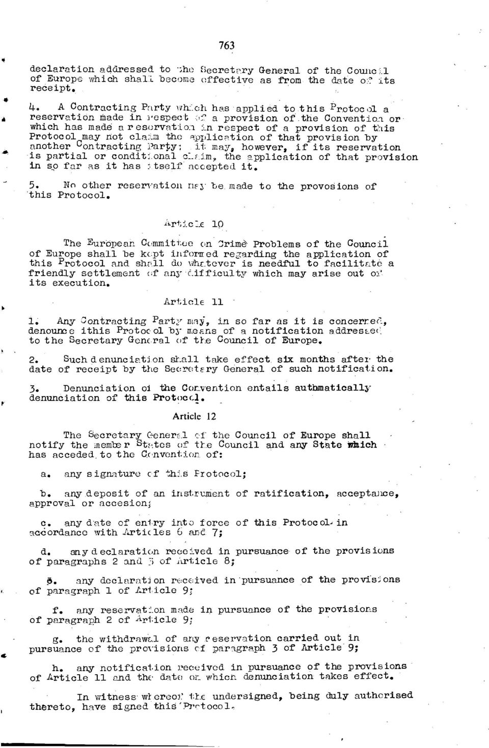 Contracting Party; it may, however, if its reservation is partial or conditional cl.r.im, the application of that provision in s_p far as it has ; tself accepted it. 5. No other reservation n?