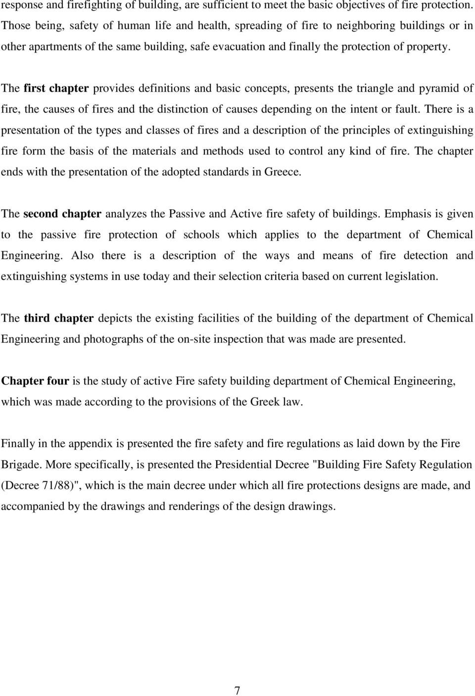 The first chapter provides definitions and basic concepts, presents the triangle and pyramid of fire, the causes of fires and the distinction of causes depending on the intent or fault.