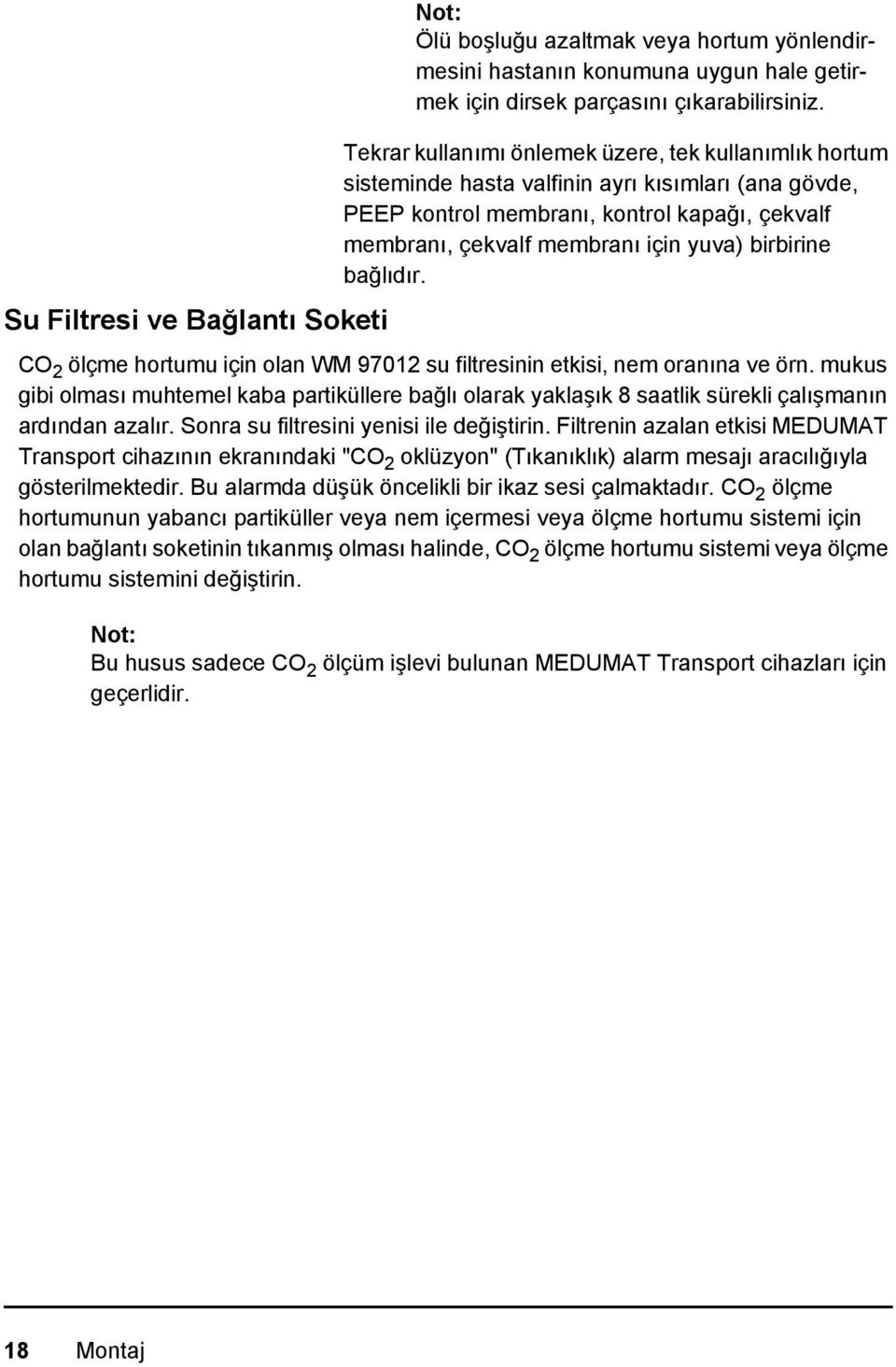 birbirine bağlıdır. CO 2 ölçme hortumu için olan WM 97012 su filtresinin etkisi, nem oranına ve örn.
