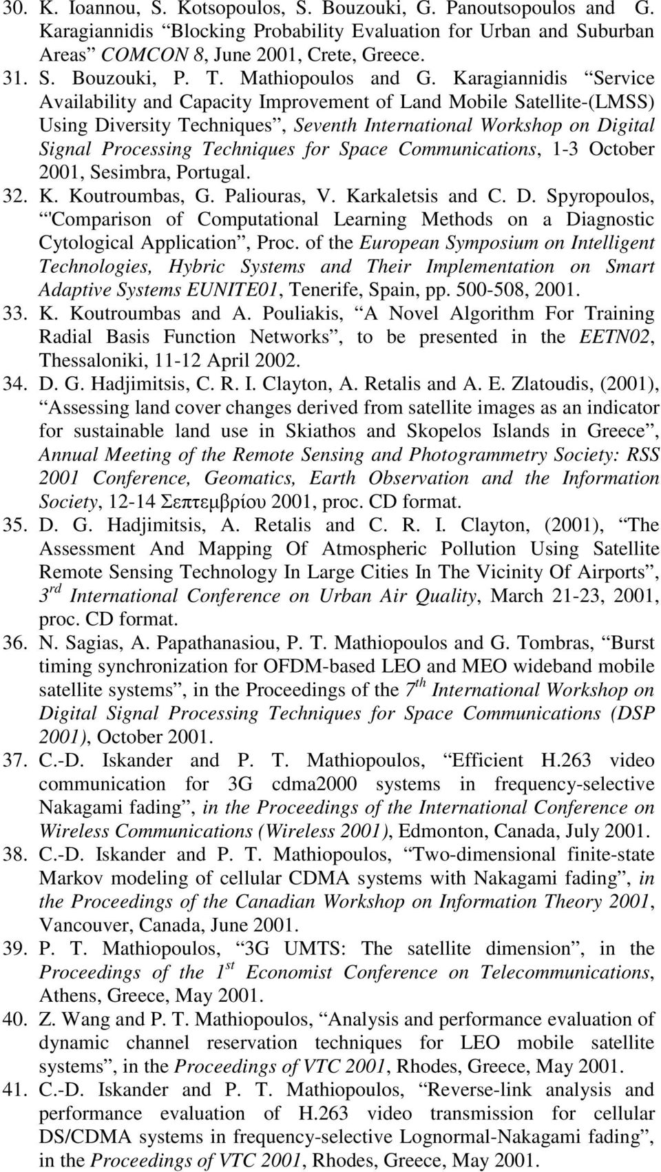 Karagiannidis Service Availability and Capacity Improvement of Land Mobile Satellite-(LMSS) Using Diversity Techniques, Seventh International Workshop on Digital Signal Processing Techniques for