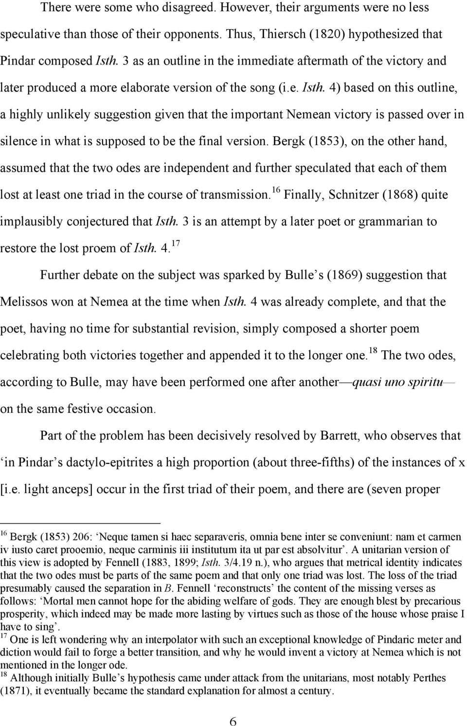 4) based on this outline, a highly unlikely suggestion given that the important Nemean victory is passed over in silence in what is supposed to be the final version.