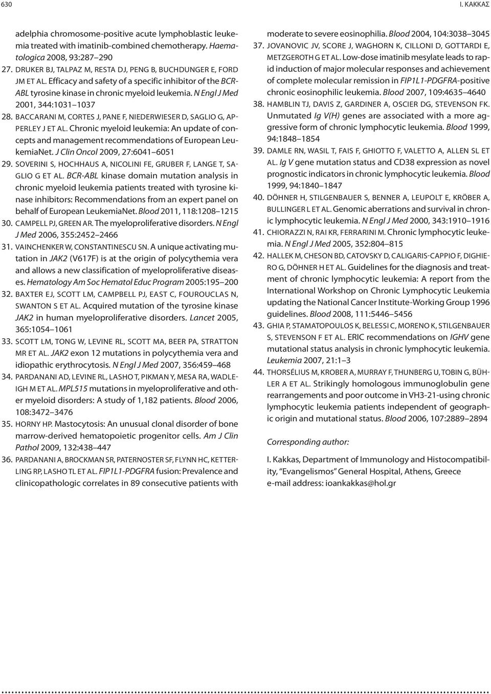 N Engl J Med 2001, 344:1031 1037 28. BACCARANI M, CORTES J, PANE F, NIEDERWIESER D, SAGLIO G, AP- PERLEY J ET AL.