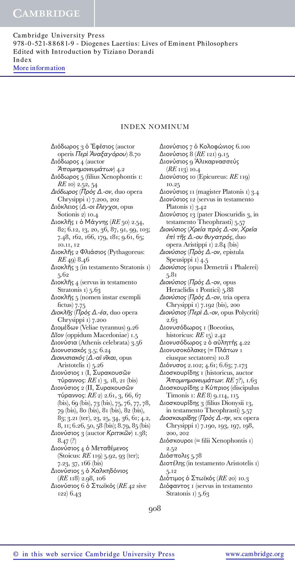 11, 12 Διοκλῆς 2 Φλιάσιος (Pythagoreus: RE 49) 8.46 Διοκλῆς 3 (in testamento Stratonis 1) 5.62 Διοκλῆς 4 (servus in testamento Stratonis 1) 5.63 Διοκλῆς 5 (nomen instar exempli fictus) 7.