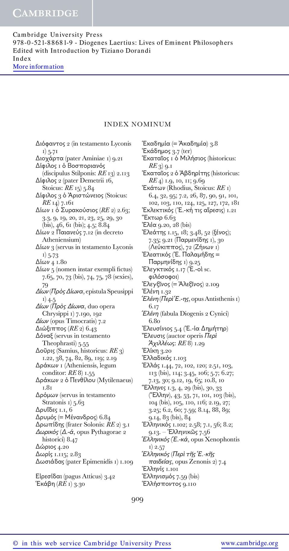12 (in decreto Atheniensium) Δίων 3 (servus in testamento Lyconis 1) 5.73 Δίων 4 1.80 Δίων 5 (nomen instar exempli fictus) 7.