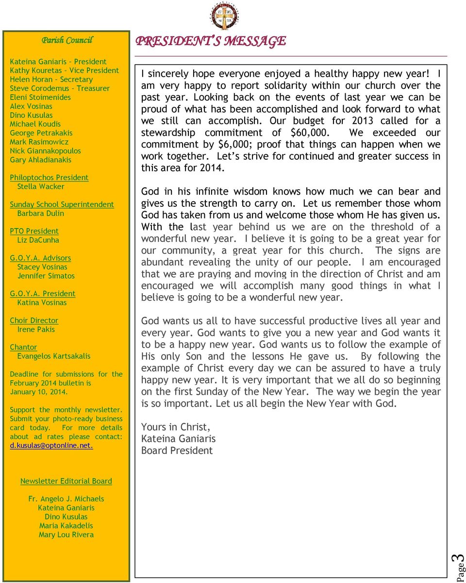 O.Y.A. President Katina Vosinas Choir Director Irene Pakis Chantor Evangelos Kartsakalis Deadline for submissions for the February 2014 bulletin is January 10, 2014. Support the monthly newsletter.